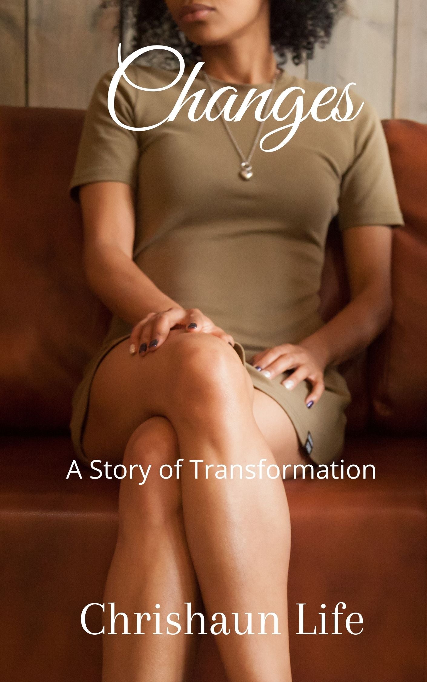 Changes: A Story of Transformation (Book 1 of the Changes Series)